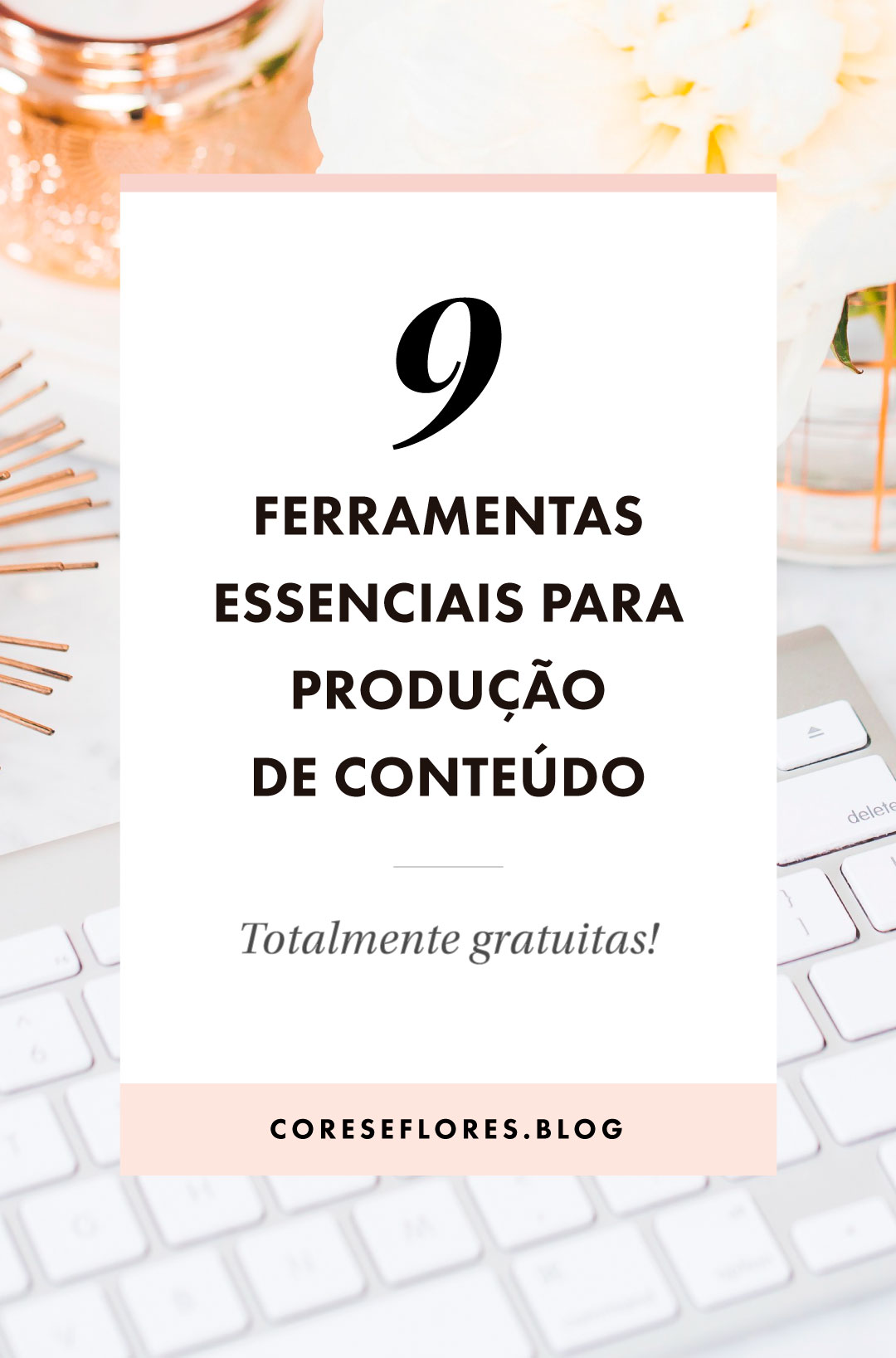 9 ferramentas essenciais para produção de conteúdo 